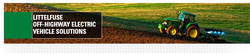 Littelfuse Lösungen für Off-Highway-Elektrofahrzeuge